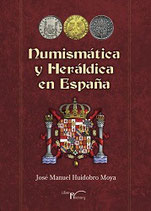 LIBRO (NUMISMÁTICA Y HERÁLDICA EN ESPAÑA) HUIDOBRO MOYA, JOSÉ MANUEL (NUEVO).