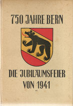 750 Jahre Bern Die Jubiläumsfeier 1941