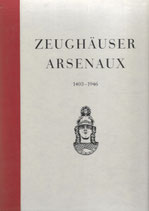 Zeughäuser - Arsenaux 1403-1946