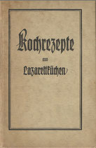 Kochrezepte aus Lazarettküchen 1917