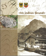 „Im indren Grund“ Chronik von Innertkirchen
