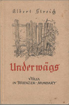 Underwägs Värsa in Brienzer Mundart, Albert Streich, 1944