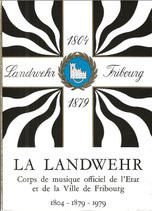 La Landwehr Fribourg 1804 – 1879 – 1979