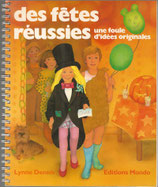 Lynne Dennis Des Fêtes réussies une foule d'idées originales