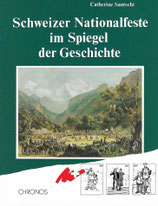 Schweizer Nationalfeste im Spiegel der Geschichte