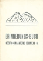 Erinnerungs-Buch Gebirgs-Infanterie-Regiment 16