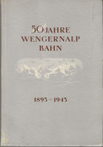 50 Jahre Wengernalp-Bahn 1893-1943