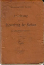 Anleitung über die Zubereitung der Speisen im militärischen Haushalte 1902 Rar!