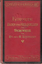 Die Kurorte, Bäder & Heilquellen der Schweiz 1887