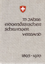 75 Jahre Eidgenössischer Schwingerverband 1895-1970