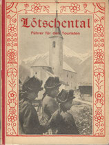 Das Lötschental Führer für den Touristen 1929