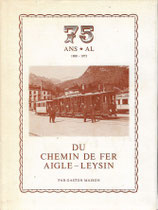 75 ans al du chemin de fer Aigle-Leysin 1900-1975