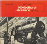 100 Jahre Gotthardbahn 1882-1982 von der Pionier- zur Neuzeit