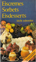 Eiscremes Sorbets Eisdesserts leicht zubereitet