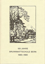 100 Jahre Brunnmattschule Bern 1880-1980