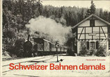 Schweizer Bahnen damals