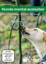 Hunde mental auslasten: Beschäftigungsideen für drinnen und draußen (DVD)
