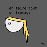 En faire tout un fromage