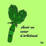 Avoir un coeur d'artichaud