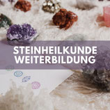 Weiterbildung Steinheilkunde