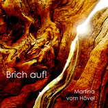 Brich auf (Martina vom Hövel)