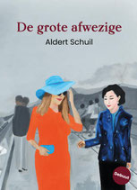 De grote afwezige - Aldert Schuil; roman - 2020