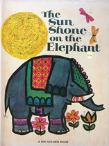 The Sun Shone on the Elephant　A BIG GOLDEN BOOK