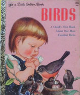 BIRDS A Child's First Book About Our Most Familiar Birds 　エロイーズ・ウィルキン　a Little Golden Book