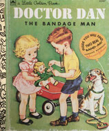 Doctor Dan the bandage man    a Little Golden Book