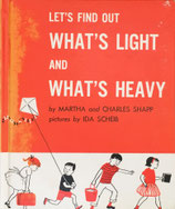 LET'S FIND OUT WHAT'S LIGHT AND WHAT'S HEAVY  by MARTHA and CHARLES SHAPP pictures by IDA SCHEIB　ソノシート付