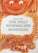 Tine spielt Wunderschon Mandoline　ティーネはすてきなマンドリンひき　 Irena Racek　イレーナ・ラチェック