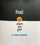 Snail, Where are You?  Tomi Ungerer　トミー・ウンゲラー