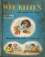 The Wee Kitten who suckes her thumb and other stories　Hope Champion