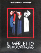 IL MERLETTO NEL FOLKLORE ITALIANO  consorzio merletti di Burano