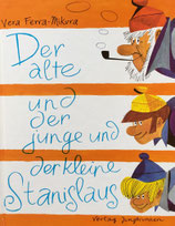 Der alte und der junge und der kleine Stanislaus　古いのと若いのと小さいスタニスラウス
