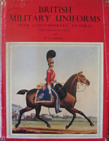 BRITISH MILITARY UNIFORMS    From Contemporary Pictures