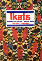 Ikats　Woven Silks from Central Asia　The Rau Collection 　イカット