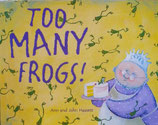Too Many Frogs!  あまりにいっぱいのかえる　　アン＆ジョン・ハセット