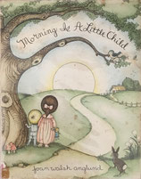 Morning is a Little Child　joan walsh anglund　ジョン・ウォルシュ・アングランド