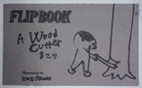 A WOOD Cutter きこり  FLIP BOOK  100%ORANGE