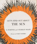 LET'S FIND OUT ABOUT  THE SUN　ソノシート付　by MARTHA and CHARLES SHAPP　pictures by YUKIO TASHIRO