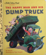 the happy man and his Dump Truck    a Little Golden Book