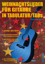 Weihnachtslieder für Gitarre in Tabulatur/TABs (von Georg Saitenklang / Tunesday-Bestellnummer: TUN41)