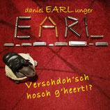 Daniel EARL Unger - Verschdoh'sch hosch g'heert CD