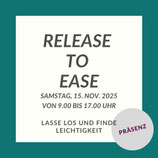 2025-11-15 RELEASE TO EASE - PRÄSENZ