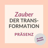 2025-07-23 ZAUBER DER TRANSFORMATION - PRÄSENZ