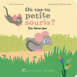 Livre Où vas-tu petite souris ?