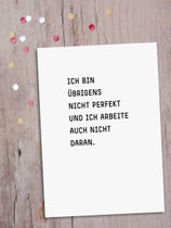 Ich bin übrigens nicht perfekt