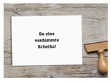 So eine verdammte Scheiße!
