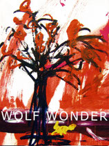 Wolf Wonder. Berliner Bilder, 2001-2006